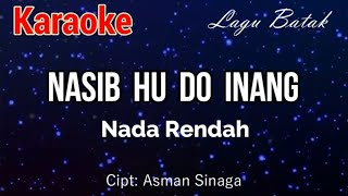 Karaoke : Nasib hu do inang (Nada Rendah)