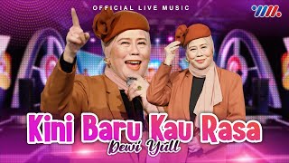 Dewi Yull - Kini Baru Kau Rasa ( Live Music)