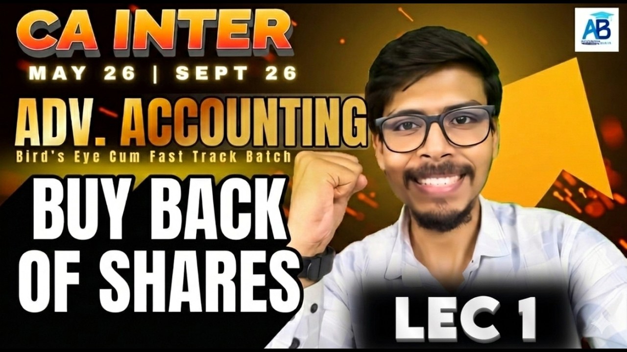 🔥Buy Back of Shares - Advanced Accounting | CA Inter May/Sept 26 | Lec 1 | Fastrack