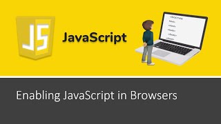 JavaScript Tutorial 7: Enabling JavaScript in Browsers