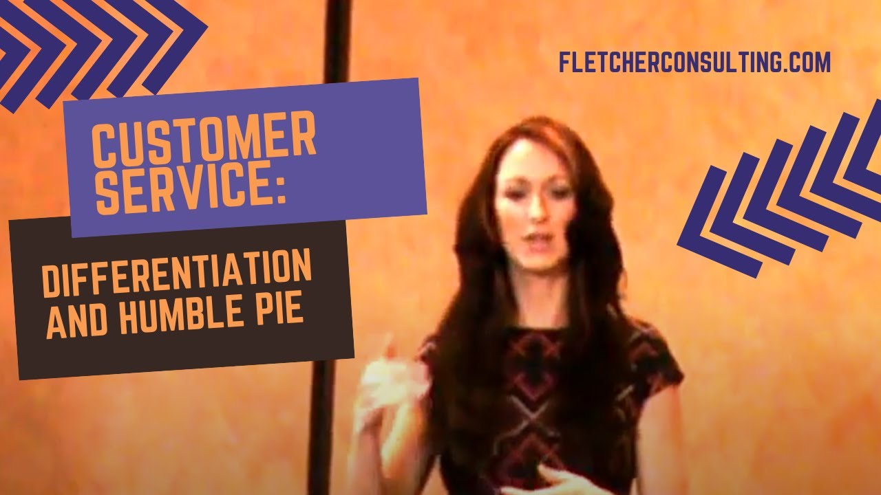 Customer Service: Differentiation and Humble Pie