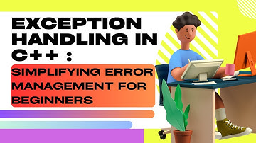 Exception Handling in C++: Simplifying Error Management for Beginners | CodeWalking