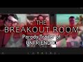 THE BREAKOUT ROOM - Unfriended Trailer Parody