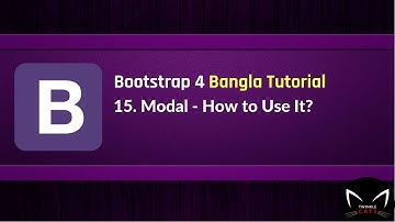15. Bootstrap 4 Modal in Bangla | বুটস্ট্রাপ বাংলা টিউটোরিয়াল