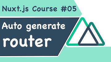 #05 | Hiểu về cách tự động thiết lập routes trong Nuxt.js - RHP Team