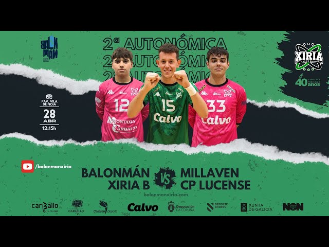 [ 2ª AUT. MASC.] BALONMAN XIRIA B vs MILLAVEN CP LUCENSE