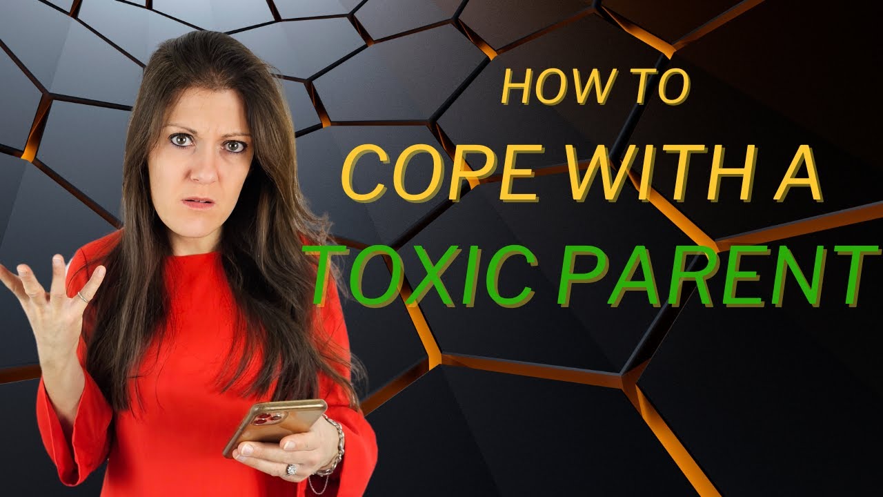 How to Cope with a Toxic Parent - YouTube