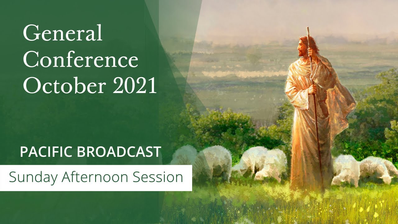 General Conference October 2021 Sunday Afternoon Session YouTube