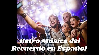 Retro Musica Del Recuerdo En Español Megamix By Dj Antonio Valray