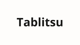 How To Pronounce Tablitsu Таблицу Table In Russian