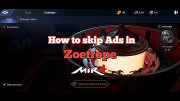 Skip Ads in Zoetrope - Mir4 (Tutorial)