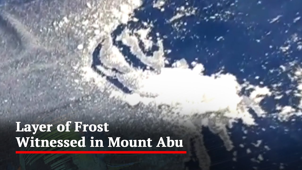 Layer of Frost Witnessed in Mount Abu as Temperature Plummets to Sub-zero
