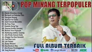 IPANK (FULL ALBUM TERBARU 2023) LAGU MINANG TERBARU 2023 FULL ALBUM SAAT INI