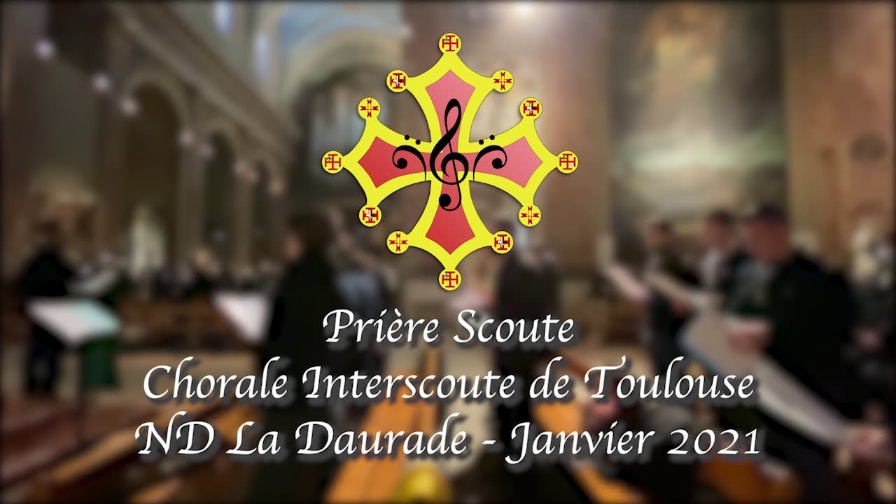 Prière Scoute - Chorale Interscoute de Toulouse