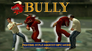 Bully AE mod - Mascot Fighting Style & NPC mode