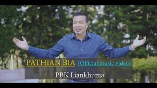 Video thumbnail of "PATHIAN BIA  -  PBK LIANKHUMA   (Official Music Video)"