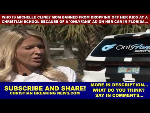 Who is Michelle Cline? MOM BANNED Dropping Off Her Kids at a Christian School OnlyFans Ad on Her Car