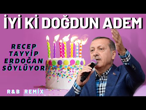 İyi ki Doğdun ADEM  |  Recep Tayyip Erdoğan REMİX - İsme Özel Doğum Günü Şarkısı