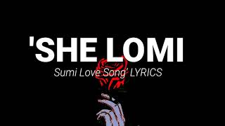 Sumi Love Song 'She Lomi - Lyrics
