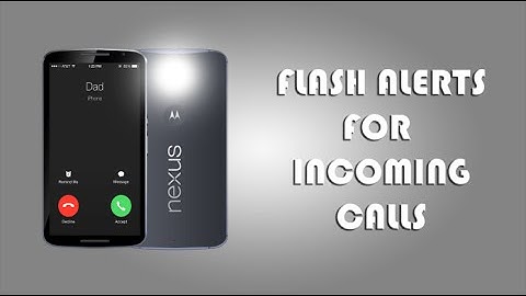 How To Activate Android’s Camera Flash As Incoming Call Notification