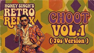 Choot Vol.1 - Honey Singh ( #70s Version ) | Honey Singh #90s Style Song | Honey singh #80s 