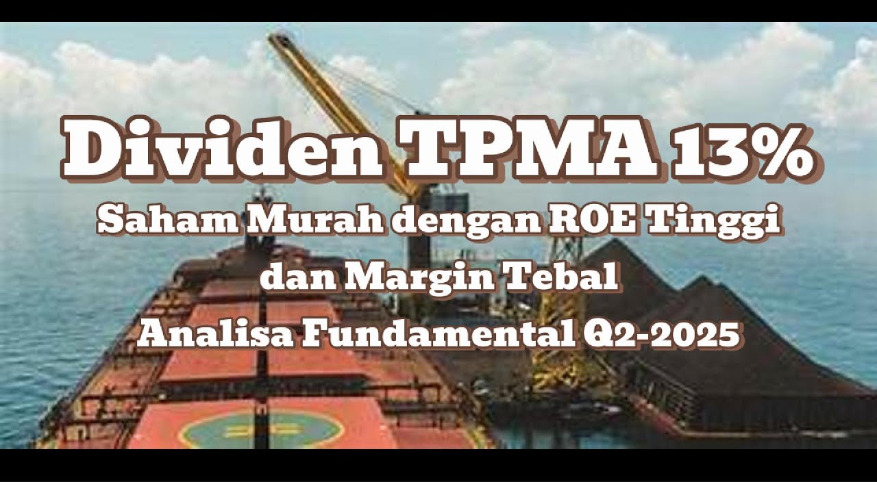 Dividen TPMA 13% Saham Murah dengan ROE Tinggi dan Margin Tebal – Analisa Q2 2025