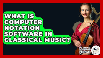 What Is Computer Notation Software In Classical Music? - Classical Serenade