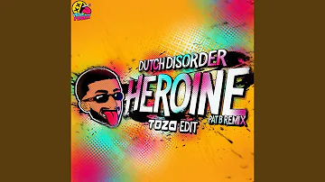 Heroine ((Pat B Remix) [TOZA Edit])