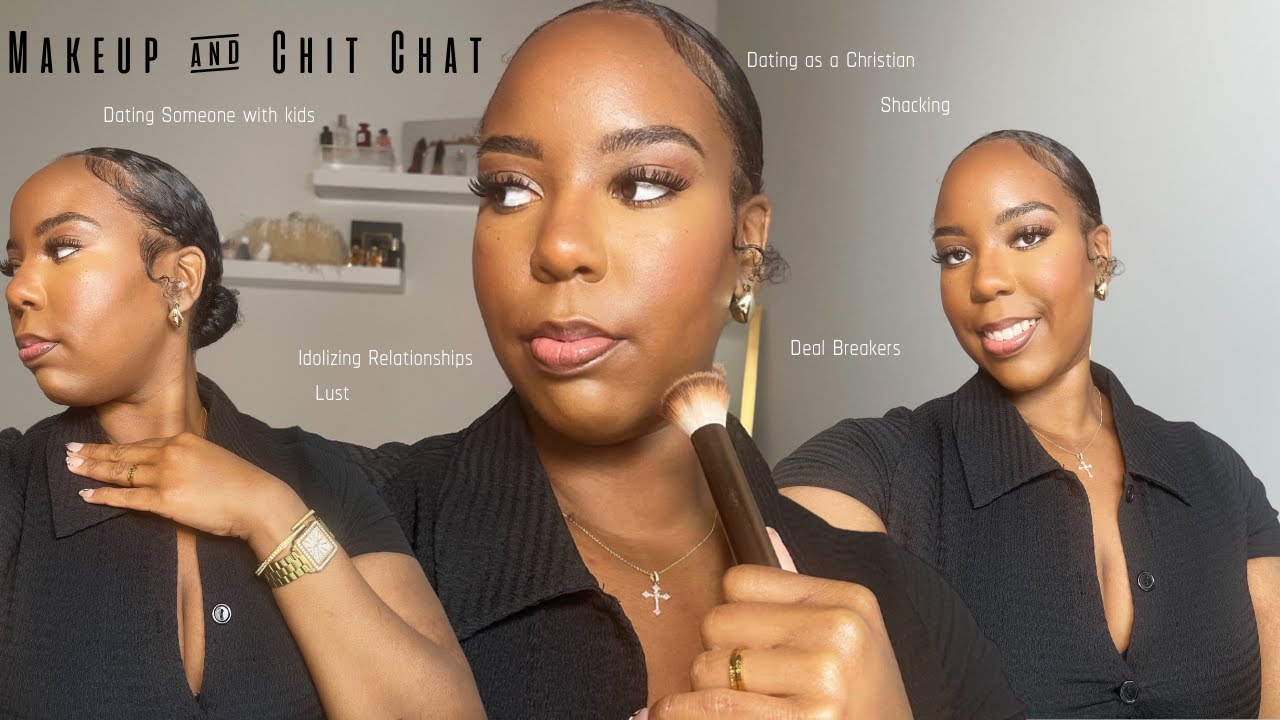 Makeup & ChitChat: Idolizing Relationship + Christian Dating + Lust & more