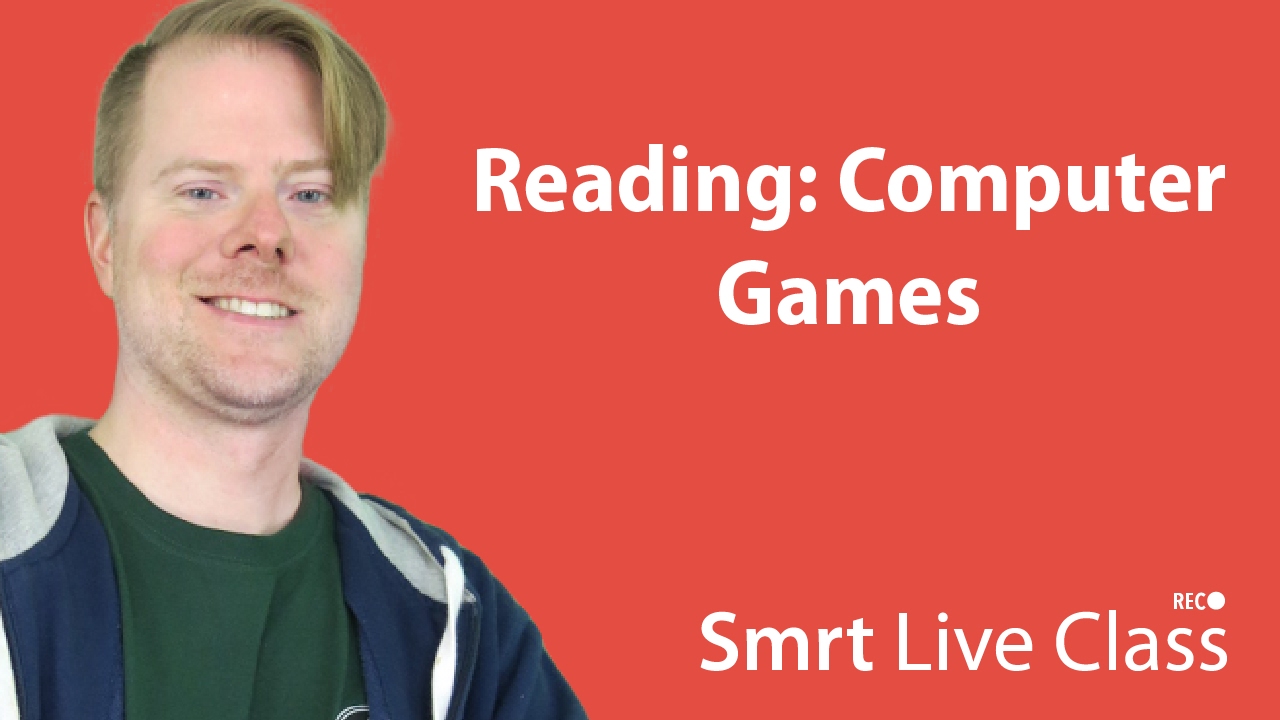 Reading: Computer Games - Upper-Intermediate English with Neal #38