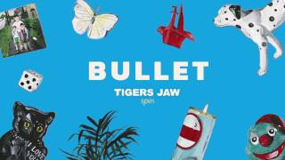Video thumbnail of "Tigers Jaw: Bullet (Official Audio)"