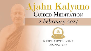 Guided Mindfulness Meditation with Ajahn Kalyano 02 Feb 25