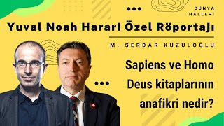 Yuval Noah Harari: Sapiens ve Homo Deus kitaplarının anafikri nedir?