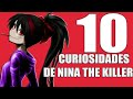 💛10 CURIOSIDADES DE NINA THE KILLER ❤️ Cosas que quizás no sabías