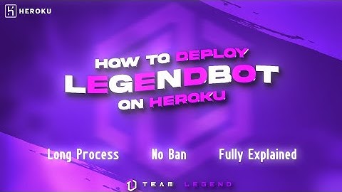How to deploy LEGENDBOT on HEROKU II UserBot II Team Legend