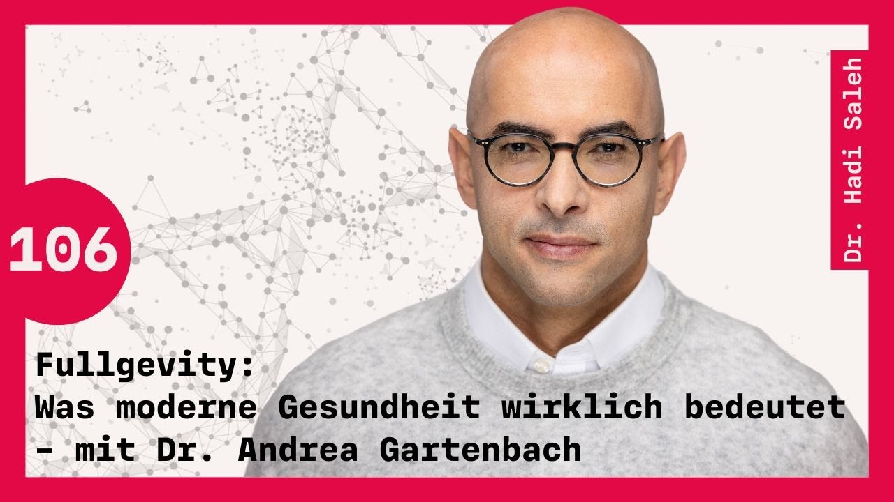 Folge 106 #Fullgevity: Was moderne #Gesundheit wirklich bedeutet – mit Dr. Andrea Gartenbach