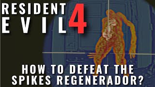 Resident Evil 4 Remake - How to defeat the spikes Regenerador? screenshot 2