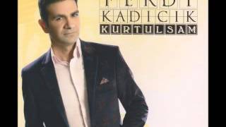 Ferdi Kadıcık  -  Kurtulsam        Kurtulsam