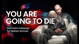 Nathan Schroer - You Are Going To Die