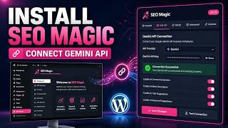 How to Install SEO Magic and Connect the Gemini API in WordPress