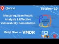 Session 10: Mastering Scan Result Analysis & Effective Vulnerability Remediation