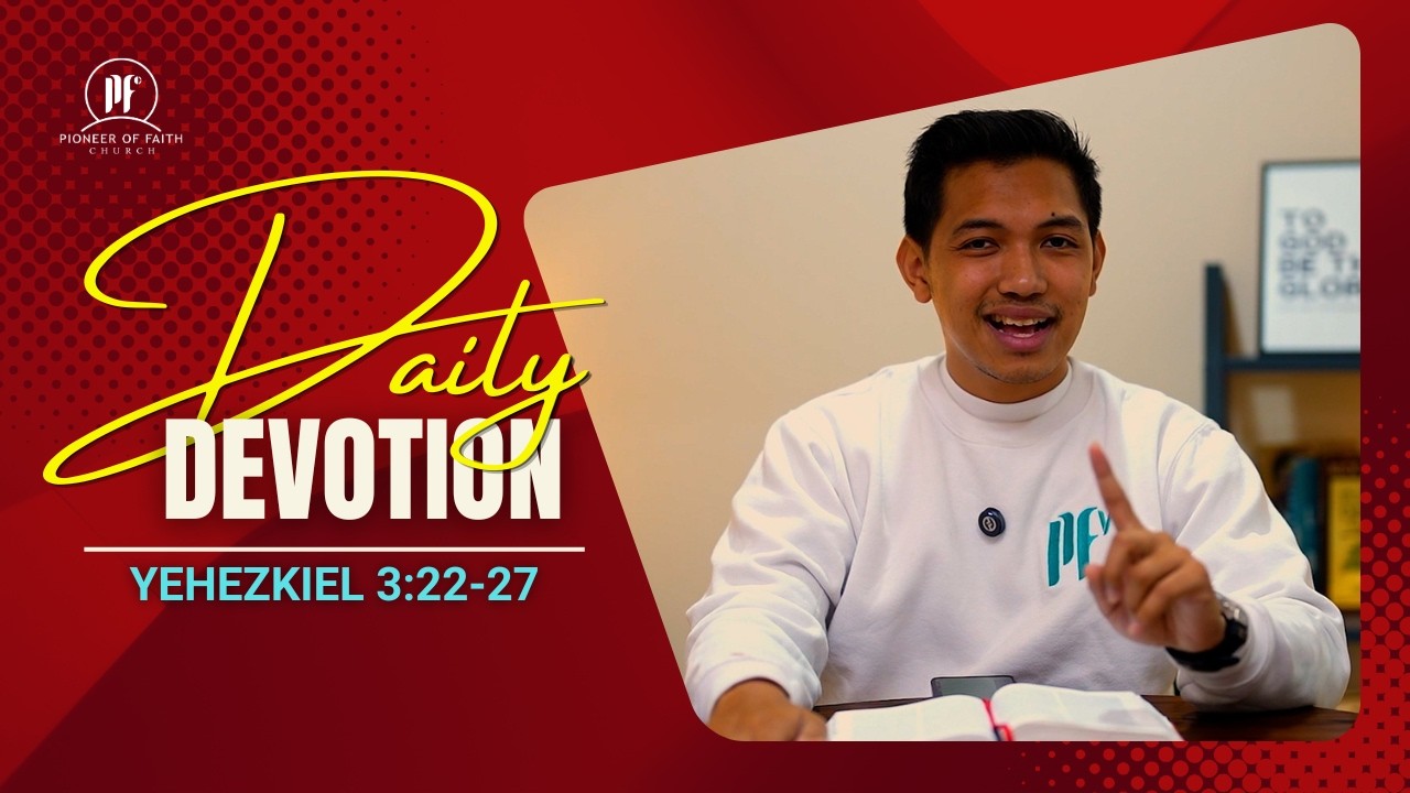 PF DAILY DEVOTION - Yehezkiel 3:22-27