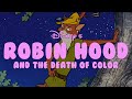 Disney's Robin Hood and the Death of Color