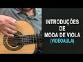 Como tocar INTRODUÇÕES DE MODA DE VIOLA (estilo tradicional)