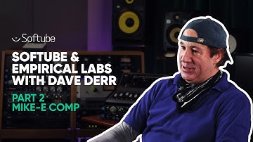 Softube & Empirical Labs w. Dave Derr – Part 2 – Mike-E Comp