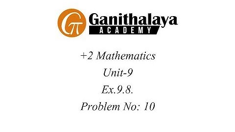 Ex.9.8.Problem No.10[Class XII TN Stateboard]
