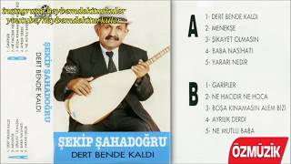 Aşık Şekip Şahadoğru - Dert Bende Kaldı