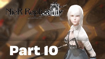 NieR Replicant Gameplay Walkthrough Part 10 [ Adventure Action RPG PC Game Steam Version FULL HD ]