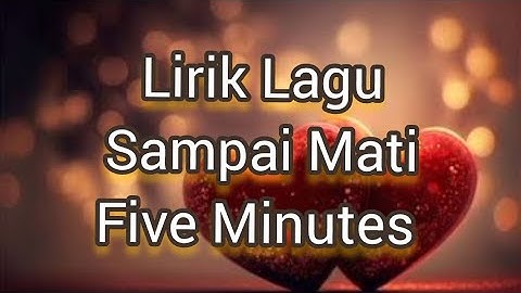 Lirik Lagu Sampai Mati - Five Minutes