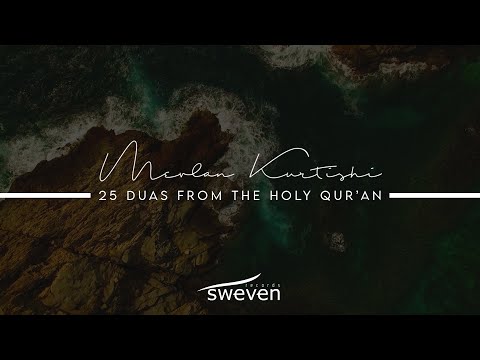 Mevlan Kurtishi - 25 Duas from Qur'an | مولانا - دعاء من القرآن